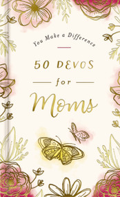 50 Devos For Moms (A 50-Day Devotional to Encourage and Uplift Mothers - The Perfect Mother's Day Gift for Christian Moms) by DaySpring, 9781648709104