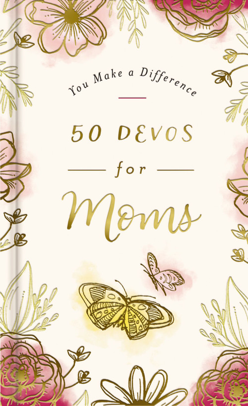 50 Devos For Moms (A 50-Day Devotional to Encourage and Uplift Mothers - The Perfect Mother's Day Gift for Christian Moms) by DaySpring, 9781648709104