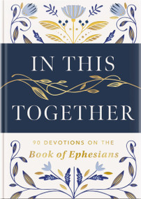 In This Together (90 Devotions on the Book of Ephesians) by DaySpring, 9781648709159