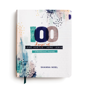 100 Days of Less Hustle, More Jesus (A Devotional Journal (100 Daily Devotions with Bible Verses, Journaling Space, and Prayers)) by Shanna Noel, Thomas Nelson, 9781684086054