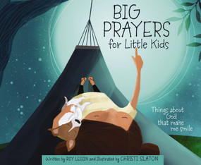 Big Prayers for Little Kids (Things about God That Make Me Smile) by Roy Lessin, 9781684086122