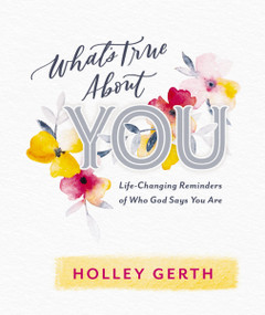 What's True about You (Life-Changing Reminders of Who God Says You Are), 9781684086146