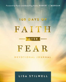 100 Days of Faith over Fear (Devotional Journal) by Lisa Stilwell, 9781684086184