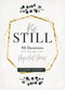 Be Still (90 Devotions for the Hopeful Heart (A 90-Day Devotional to Rest in God's Presence) - The Perfect Gift for Christian Women) by Cleere Cherry Reaves, 9781684086238