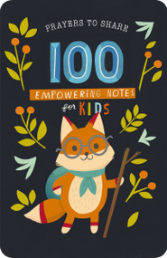100 Empowering Notes for Kids (Prayers to Share (Shareable Messages of Encouragement with a Prayer, Scripture, and 'Just So-You-Know' Affirmations)) by DaySpring, 9781684086276