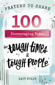 100 Encouraging Notes for Tough Times and   Tough People by Katy Fults, 9781684086283