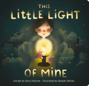 This Little Light of Mine (A Lift the Flap Book) by Darcy Pattison, Hannah Brinson, 9781684086306