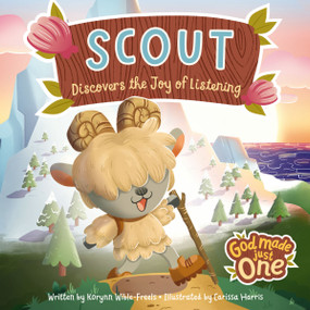 God Made Just One: Scout Discovers the Joy of Listening by Korynn-Wible Freels, Carissa Harris, 9798886025323
