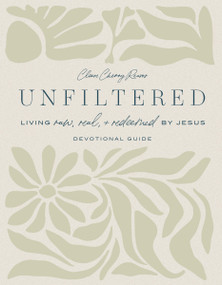 Unfiltered Devotional Guide (Living Raw, Real, and Redeemed by Jesus (30 Daily Devotions to Help You Live an Authentic Life with God)) by Cleere Cherry Reaves, 9798886025491