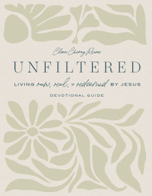 Unfiltered Devotional Guide (Living Raw, Real, and Redeemed by Jesus (30 Daily Devotions to Help You Live an Authentic Life with God)) by Cleere Cherry Reaves, 9798886025491