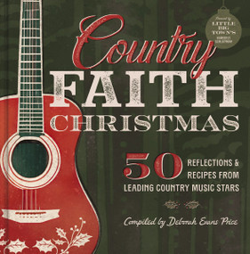 Country Faith Christmas (50 Reflections and   Recipes from Leading Country Music Stars) by Deborah Evans Price, 9798886027167