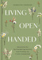 Living Open-Handed (Devotions for Surrendering Control and Finding Joy in the Unexpected) by Shruthi Parker, 9798886028614