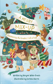 God Made Just One: A Merry Mix-up (Discovering the Greatest Gift of All) by Korynn-Wible Freels, Carissa Harris, 9798886028713