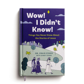Wow! I Didn't Know! Things You Never Knew About the Stories of Jesus by Craig A. Evans, Ginny Evans, 9798886029260