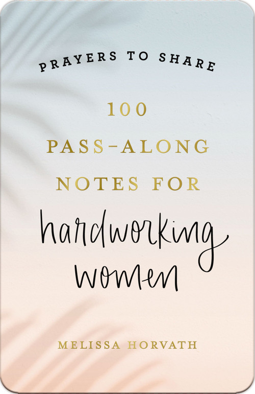 100 Pass-Along Notes for Hardworking Women by Melissa Horvath, 9798886029284