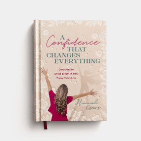 A Confidence That Changes Everything (Devotions to Shine Bright in This Topsy-Turvy Life) by Hannah Crews, 9798886030273