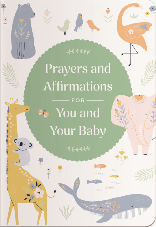 Prayers and Affirmations for You and Your Baby (A 45-Day Prayer Devotional to Inspire and Reassure New and Expectant Mothers) by DaySpring, 9798886033359