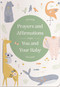 Prayers and Affirmations for You and Your Baby (A 45-Day Prayer Devotional to Inspire and Reassure New and Expectant Mothers) by DaySpring, 9798886033359