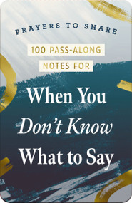 100 Pass-Along Notes for When You Don't Know What to Say by DaySpring, 9798886033403