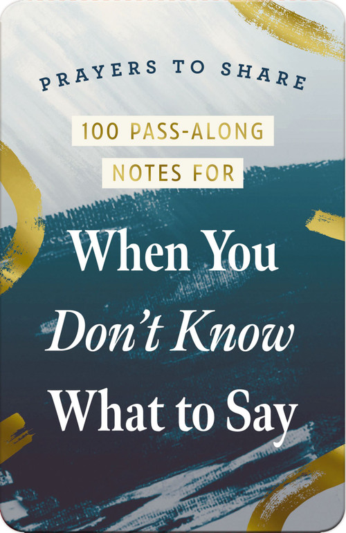 100 Pass-Along Notes for When You Don't Know What to Say by DaySpring, 9798886033403