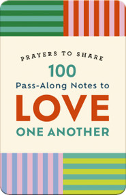 100 Pass-Along Notes to Love One Another (Prayers to Share (Shareable Messages of Encouragement with a Prayer, Scripture, and Inspirational Quote)) by DaySpring, 9798886033410