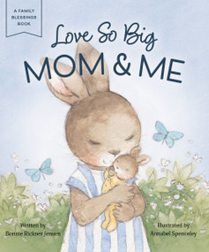 Love So Big: Mom and   Me by Bonnie Rickner Jensen, Annabel Spenceley, 9798886033441