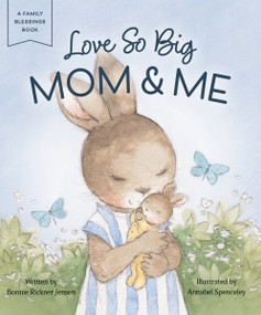 Love So Big: Mom and   Me by Bonnie Rickner Jensen, Annabel Spenceley, 9798886033441