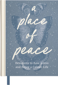 A Place of Peace (Devotions to Ease Stress and Enjoy a Calmer Life (An 80-Day Devotional)) by DaySpring, 9798886034134