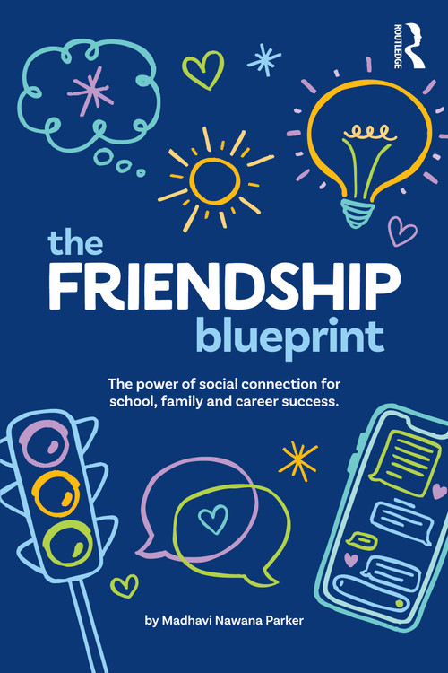 The Friendship Blueprint (The Power of Social Connection for School, Family and Career Success) by Madhavi Nawana Parker, 9781041020578