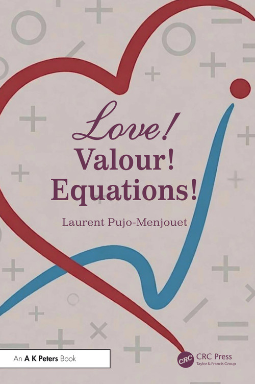 LOVE! VALOUR! EQUATIONS! (Mathematics of the Couple) by Laurent Pujo-Menjouet, 9781041281702