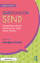 Questions on SEND (Developing Inclusive Practice as an Early Career Teacher) by Georgina Durrant, 9781032945613
