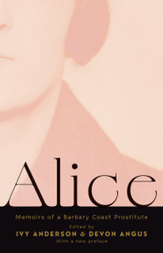 Alice (Memoirs of a Barbary Coast Prostitute (With a New Preface)) by Ivy Anderson, Devon Angus, Josh Sides, 9781597147217