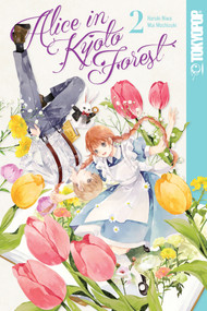 Alice in Kyoto Forest, Volume 2 by Mai Mochizuki, 9781427871220