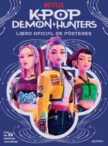 Las guerreras del K-Pop. Libro de pósters / K-Pop Demon Hunters: The Official Poster Book (Spanish Edition) by Netflix, 9798890987907