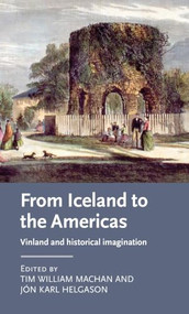 From Iceland to the Americas (Vinland and historical imagination) by Tim William Machan, Jón Karl Helgason, 9781807070403