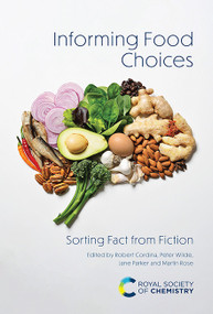 Informing Food Choices (Sorting Fact from Fiction) by Robert Cordina, Peter Wilde, Jane Parker, Martin Rose, 9781839164316
