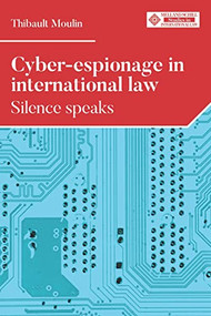 Cyber-espionage in international law (Silence speaks) by Thibault Moulin, 9781807070427