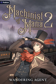 Machinist of Mana 2 (A Progression Fantasy) by Wandering Agent, 9798895398760