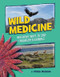 Wild Medicine (Inventing Ways to Save Endangered Animals) by Nora Nickum, 9781668961162