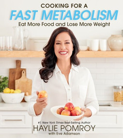 Cooking For A Fast Metabolism (Eat More Food and Lose More Weight) by Haylie Pomroy, 9780358160281