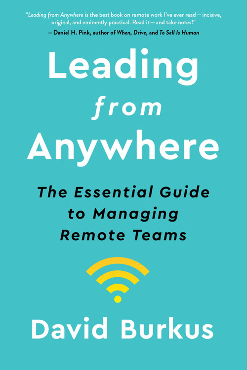 Leading From Anywhere (The Essential Guide to Managing Remote Teams) by David Burkus, 9780358533276