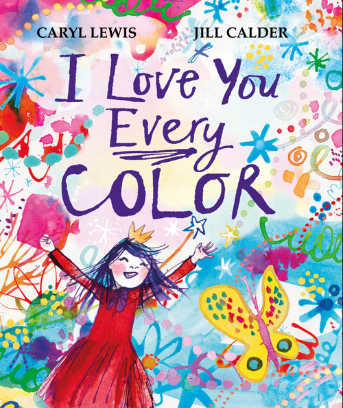 I Love You Every Color by Caryl Lewis, Jill Calder, 9781035096442