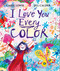 I Love You Every Color by Caryl Lewis, Jill Calder, 9781035096442