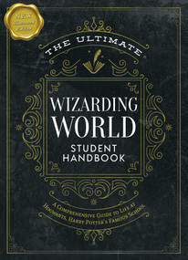 The Ultimate Wizarding World Student Handbook (Illustrated Edition) (A comprehensive guide to life at Hogwarts, Harry Potter's famous school) by The Editors of MuggleNet, 9781964487854