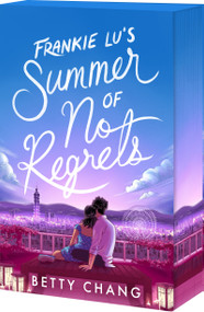 Frankie Lu's Summer of No Regrets by Betty Chang, 9781682817193