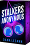 Stalkers Anonymous by Dana LeeAnn, 9781682817025