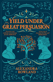 Yield Under Great Persuasion by Alexandra Rowland, 9781035087556