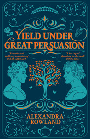 Yield Under Great Persuasion by Alexandra Rowland, 9781035087556
