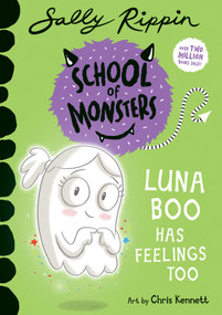 Luna Boo Has Feelings Too (School of Monsters) by Sally Rippin, Chris Kennett, 9781760507398