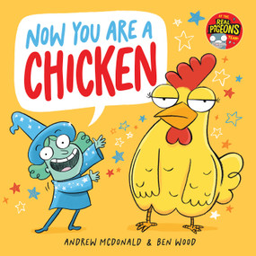 Now You Are a Chicken by Andrew McDonald, Ben Wood, 9781761214035
